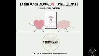 LA INTELIGENCIA EMOCIONAL 🧠 ❤️ 📕 Daniel Goleman  📚 Audiolibro Completo  Español 1º Parte [upl. by Betsey]