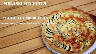 quotTarte aux courgettesquot  a savoury french tart with zucchini  Melassi Recettes [upl. by Ahsie]