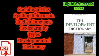 Sociolinguistics Spelling Reforms Development of Dictionary Lexicography and its Types [upl. by Adnawt161]