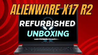 The Most Powerful Refurbished Alienware x17 R2 Laptop Unboxing [upl. by Niraa]