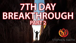 The 7th Day Breakthrough  Part 2  Dr Stephen Smith [upl. by Rosalee]