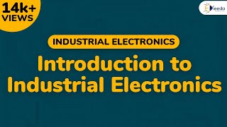 Introduction to Industrial Electronics  Semiconductor Devices  Industrial Electronics [upl. by Alys120]