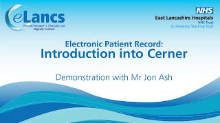 Intro into Cerner  ePR Demonstration with Mr Jon Ash │eLancs [upl. by Aidualk804]