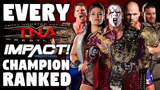 Every TNAIMPACT World Champion Ranked From WORST To BEST [upl. by Coltin]