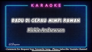 Badu Di Gerau Mimpi Rawan  Rickie Andrewson  Karaoke Version [upl. by Acinorej]