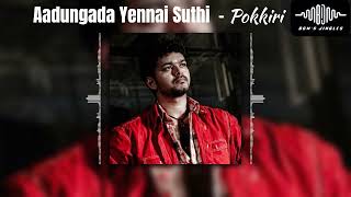 Aadungada Yennai Suthi Pokkiri [upl. by Kinata827]