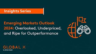 Emerging Markets Outlook 2024 Overlooked Underpriced and Ripe for Outperformance [upl. by Remot542]