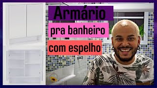 ARMÁRIO PRA BANHEIRO COM ESPELHO ONDE COMPREI [upl. by Natie450]