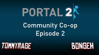 Portal 2 Community coop Ep2 [upl. by Hahnke311]