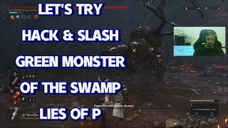 Hack and Slash Frenzy Green Monster of the Swamp Boss Fight  Lies of P [upl. by Ahsiniuq437]