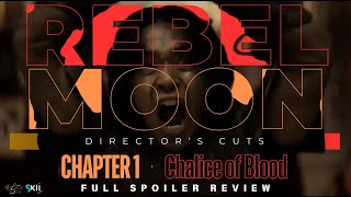 Unbridled Rage  Rebel Moon Chapter One Chalice Of Blood Spoiler Discussion [upl. by Elijah]