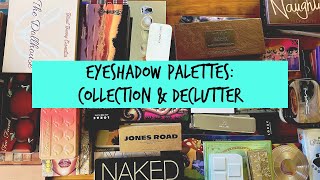 Eyeshadow Palette Declutter amp Collection Review 112 Palettes 50 Go Bye Bye 😳😳😳 [upl. by Okim576]