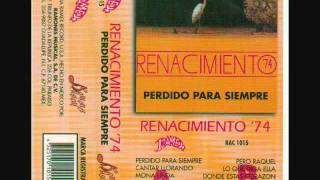 Renacimiento 74Perdido para siemprewmv [upl. by Shaum565]