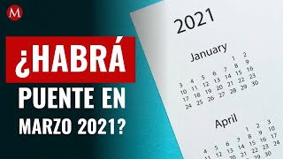 ¿Habrá puente en marzo 2021 Conoce las fechas en las que podrás descansar [upl. by Trakas188]