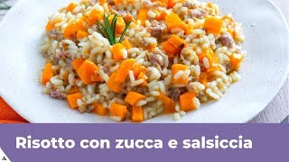 RISOTTO CON ZUCCA E SALSICCIA RICETTA FACILE E CREMOSA [upl. by Eidnyl]