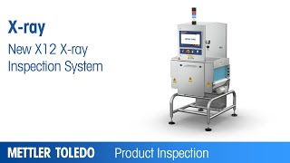 New X12 Xray Inspection System  Product  METTLER TOLEDO Product Inspection  EN [upl. by Lander725]