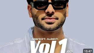 VOL 1 Mankirt Aulakh Full Ep New Punjabi Album Mankirt Aulakh New Ep Vol 1 Mankirt Aulakh New Song [upl. by Enyak]