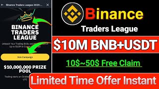 BINANCE TRADERS LEAGUE 10  10000000 PRIZE POOL  Binance New Instant Offer  10 Free Claim [upl. by Hsot]