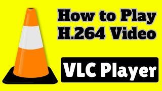 How to Play H264 Video File  Any video file play with VLC without Any converter 100 working [upl. by Durkin]