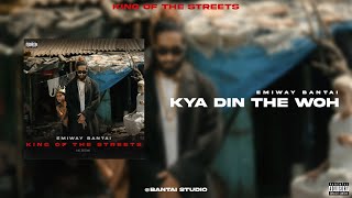 Emiway Bantai  Kya Din The Woh Official Audio Prod by Robert Tar  King Of The Streets Album [upl. by Ingeberg]