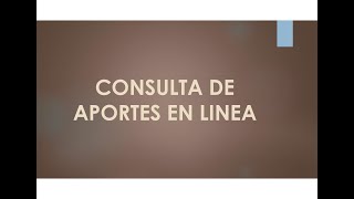 Consulta de Aportes en Línea [upl. by Lamont253]