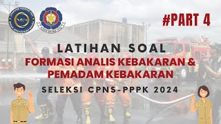 PART 4  LATIHAN SOAL FORMASI ANALIS KEBAKARAN DAN PEMADAM KEBAKARAN SELEKSI CPNS PPPK 2024 TERBARU [upl. by Naawaj603]