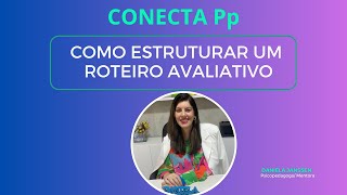 Como estruturar um roteiro avaliativo Conecta Pp [upl. by Pierpont]