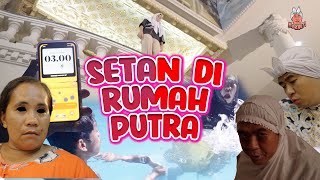 🔴 SETAN MARAH DI RUMAH PUTRA [upl. by Onateyac]