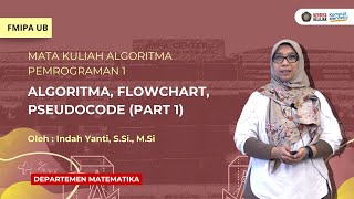 MK Algoritma Pemrograman 1  Algoritma Flowchart dan Pseudocode  Part 1 [upl. by Rettuc]