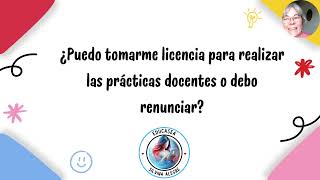 LICENCIA PARA SUPLENTES ¿PUEDO O NO PUEDO TOMARLA SI VOY A HACER LA PRÁCTICA DOCENTE [upl. by Haidabej994]