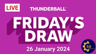 Thunderball Draw Live Results 26 January 2024  Thunderball Draw Live Tonight [upl. by Damalis]