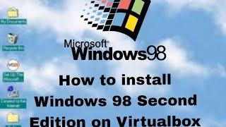 How to install Windows 98 Second Edition on Virtualbox [upl. by Aislehc]