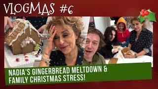 VLOGMAS 2018 6  Nadias GINGERBREAD MELTDOWN amp FAMILY CHRISTMAS STRESS [upl. by Irv441]