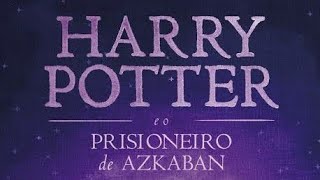 HARRY POTTER E O PRISIONEIRO DE AZKABAN  AUDIOLIVRO COMPLETO naotenhotempopraler [upl. by Swinton]