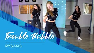 Pysano  Trouble Bubble  Easy Dance Video  Choreography  Baile  Coreo [upl. by Orpah]