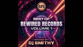 Dj Smithy  Best of Rewired Records Vol 1 [upl. by Marsland]