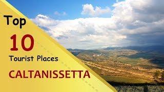 quotCALTANISSETTAquot Top 10 Tourist Places  Caltanissetta Tourism  ITALY [upl. by Daht]