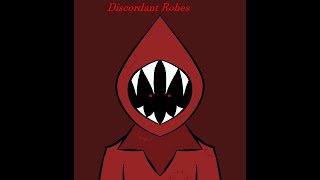 Discordant Robes [upl. by Nolasba70]