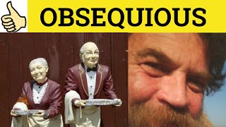 🔵 Obsequious  Obsequious Meaning  Obsequiously Examples  Obsequiousness Defined  Formal English [upl. by Bentley]