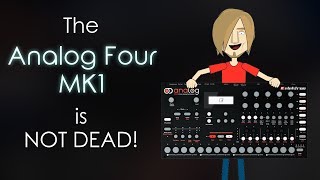 The Analog Four MK1 is NOT Dead [upl. by Punke]