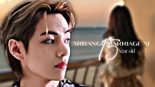 Kim Taehyung FF •Arranged Marriage At 15 Years Old• ONESHOT [upl. by Popelka572]