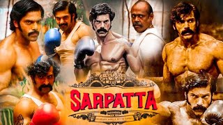 Sarpatta Parambarai Full Movie In Tamil 2024 Explanation  Arya  Dushara Vijayan  Pasupathy  Fact [upl. by Harms889]