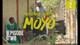 Wadiwa Wepa Moyo S1 Ep 2 [upl. by Mabelle]