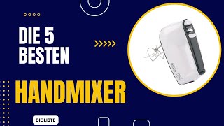 Die 5 Besten Handmixer 2024 [upl. by Haisoj]