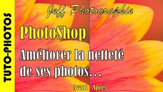 TutoPhotos  Améliorer la netteté de ses photos filtre Passehaut et autre  Episode n°230 [upl. by Chute]