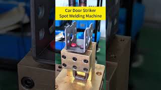 Car Door Striker Spot Welding Machine [upl. by Cilla893]