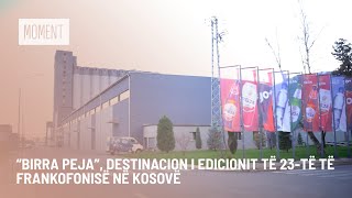 “Birra Peja” destinacion i edicionit të 23të të frankofonisë në Kosovë [upl. by Dowdell225]