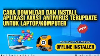 Cara download dan install avast free antivirus offline installer terupdate Untuk laptopkomputer [upl. by Vanderhoek246]