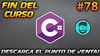 Final del Curso y link de descarga del Punto de venta Desarrollo en CSharp C 78 [upl. by Aneloc]