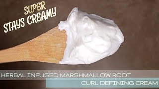 DIY Herbal Infused MARSHMALLOW ROOT CURL DEFINING CREAM  LeaveIn [upl. by Nhguaval]